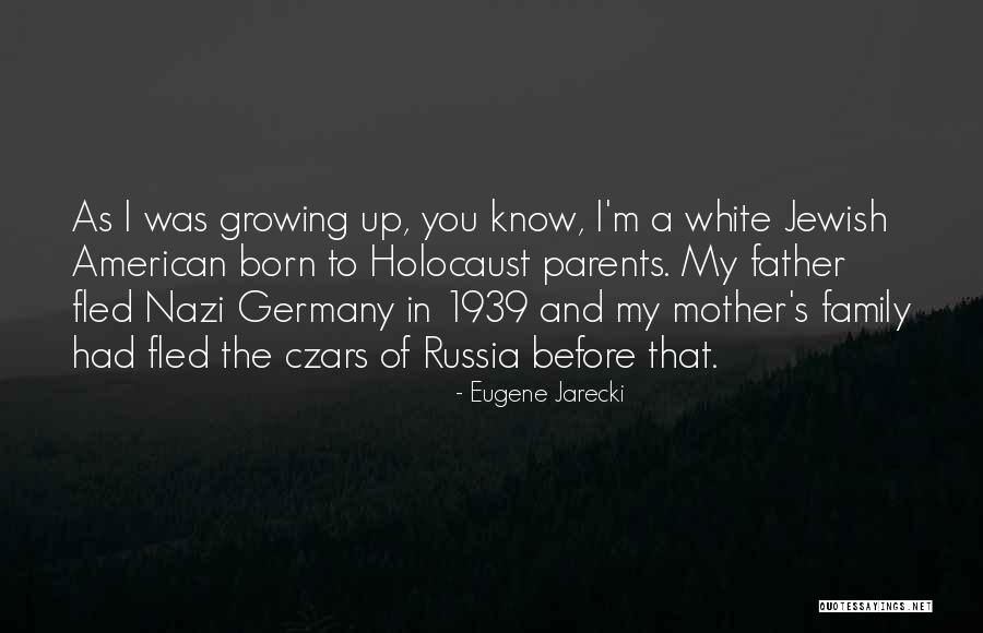 Growing Up Without A Mother Quotes By Eugene Jarecki