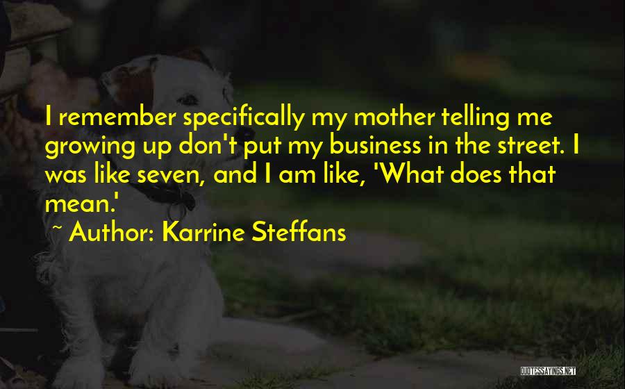 Growing Up Without A Mother Quotes By Karrine Steffans