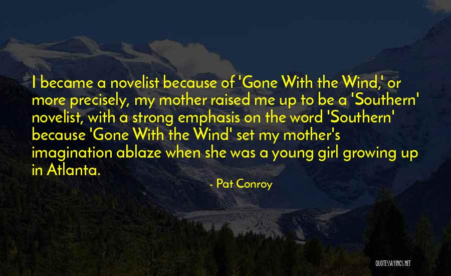 Growing Up Without A Mother Quotes By Pat Conroy