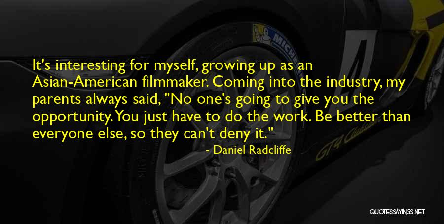 Growing Up Without Parents Quotes By Daniel Radcliffe Growing Up Without Parents Quotes By Daniel Radcliffe