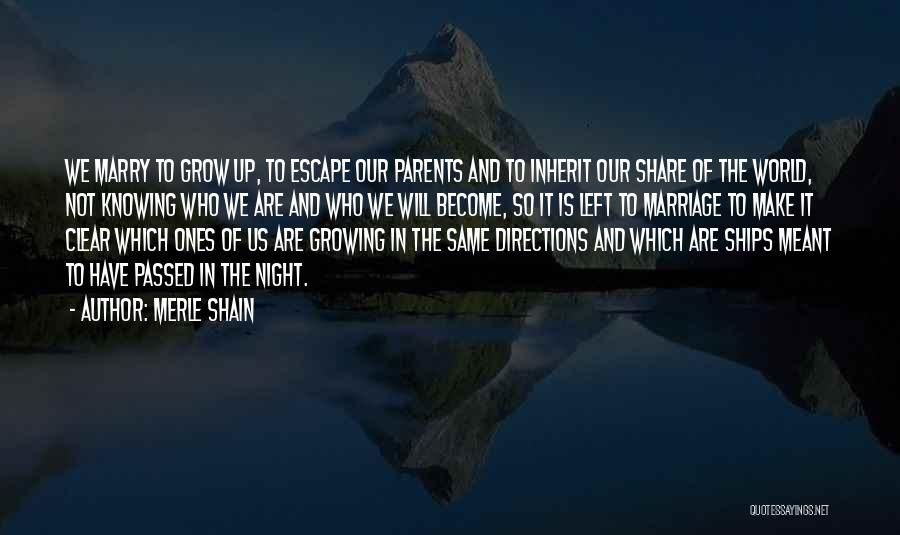 Growing Up Without Parents Quotes By Merle Shain