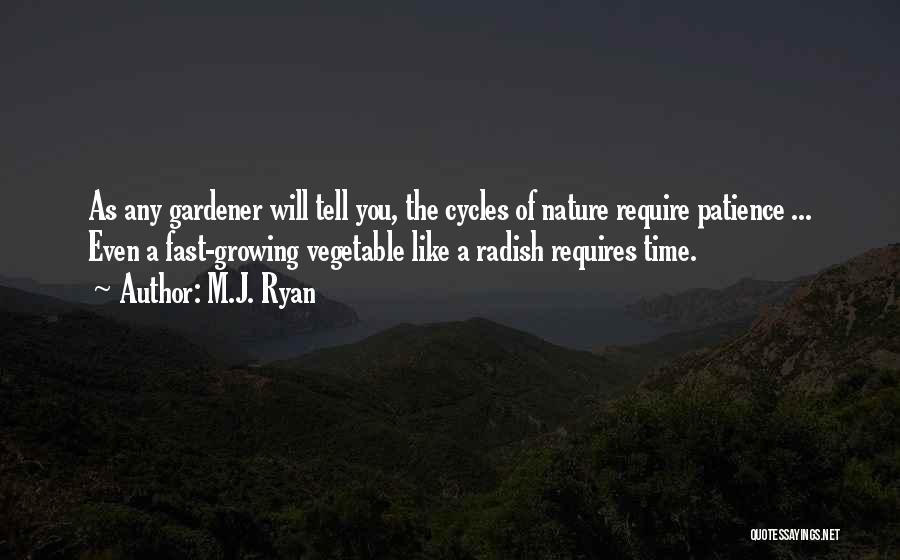 Growing Vegetable Quotes By M.J. Ryan