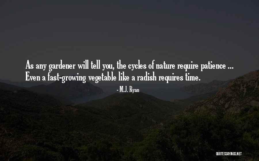 Growing Vegetables Quotes By M.J. Ryan Growing Vegetables Quotes By M.J. Ryan