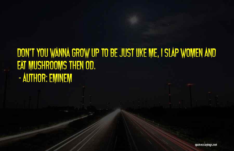 Growing What You Eat Quotes By Eminem