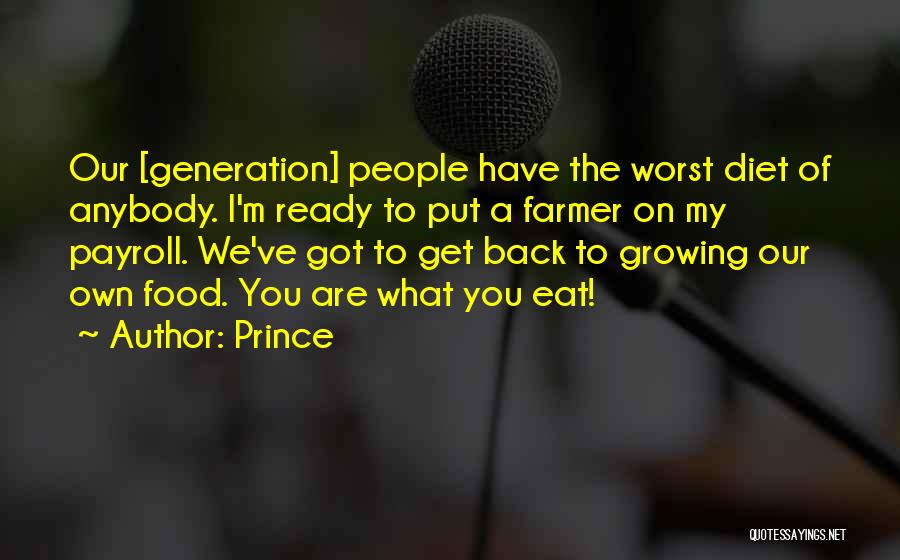 Growing What You Eat Quotes By Prince