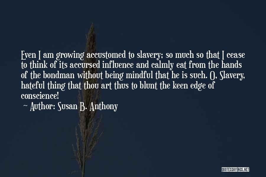 Growing What You Eat Quotes By Susan B. Anthony