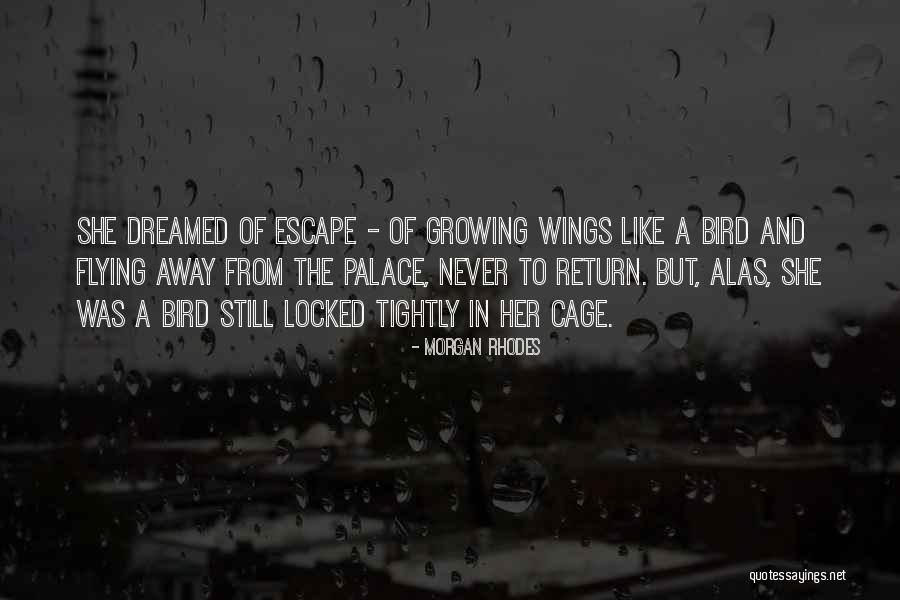 Growing Wings And Flying Quotes By Morgan Rhodes Growing Wings And Flying Quotes By Morgan Rhodes