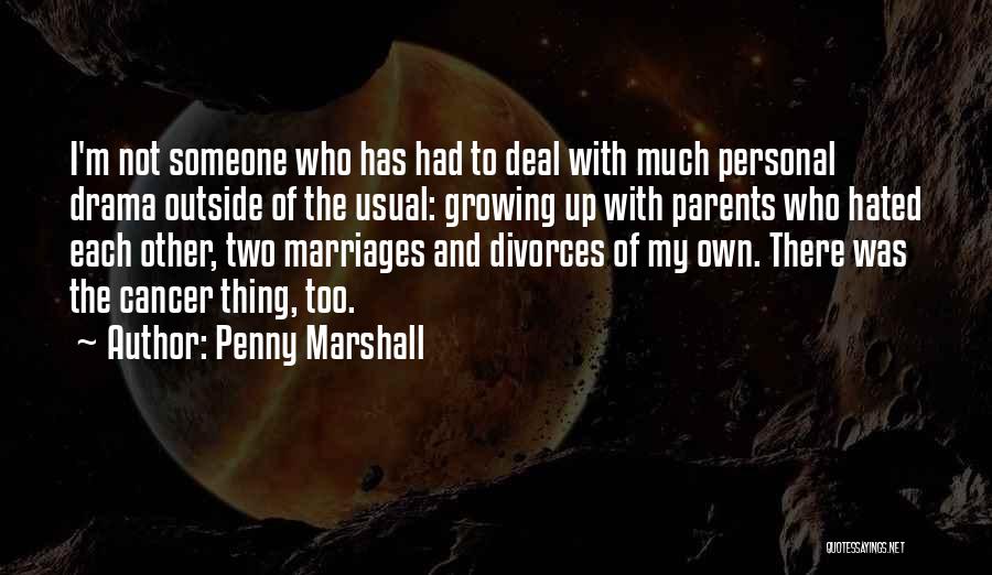 Growing With Someone Quotes By Penny Marshall