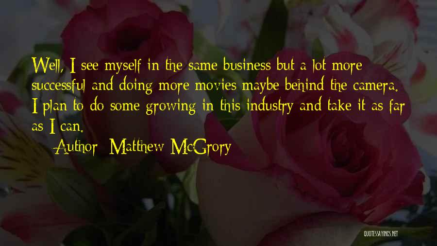 Growing Your Business Quotes By Matthew McGrory