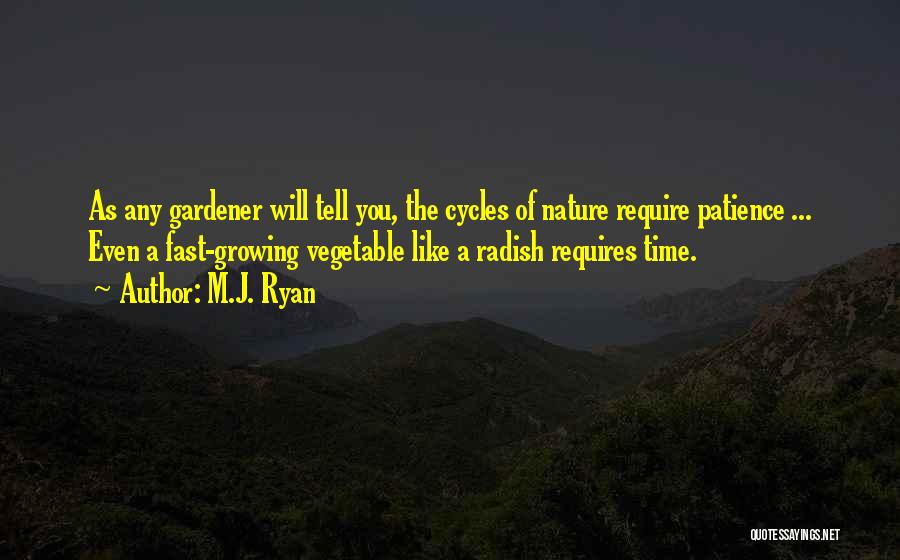 Growing Your Own Vegetables Quotes By M.J. Ryan