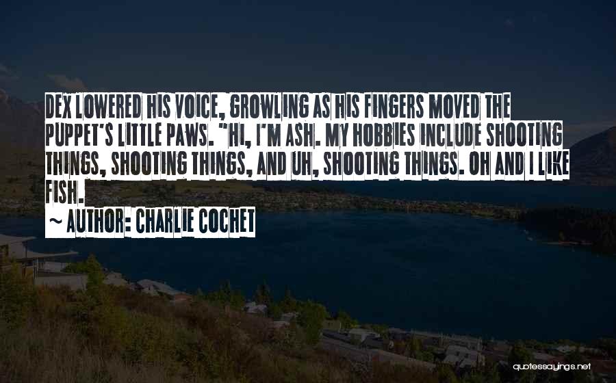 Growling Quotes By Charlie Cochet