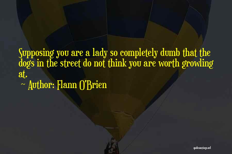 Growling Quotes By Flann O'Brien