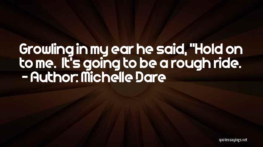 Growling Quotes By Michelle Dare