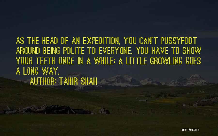 Growling Quotes By Tahir Shah