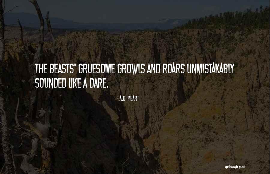 Growls Quotes By A.O. Peart Growls Quotes By A.O. Peart
