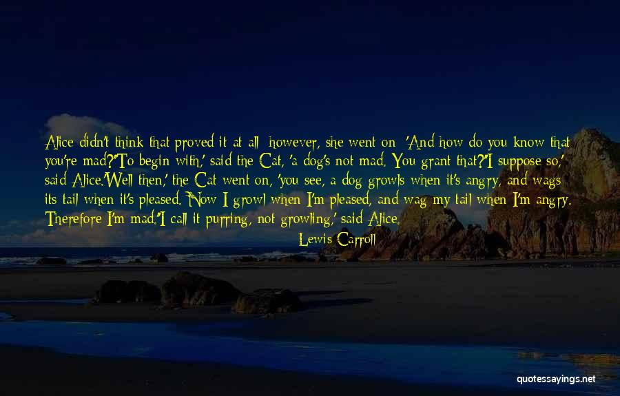 Growls Quotes By Lewis Carroll Growls Quotes By Lewis Carroll