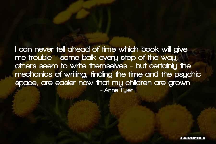 Grown Book Quotes By Anne Tyler Grown Book Quotes By Anne Tyler
