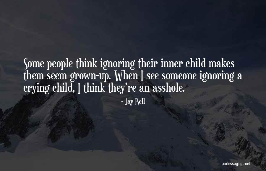 Grown Child Quotes By Jay Bell Grown Child Quotes By Jay Bell