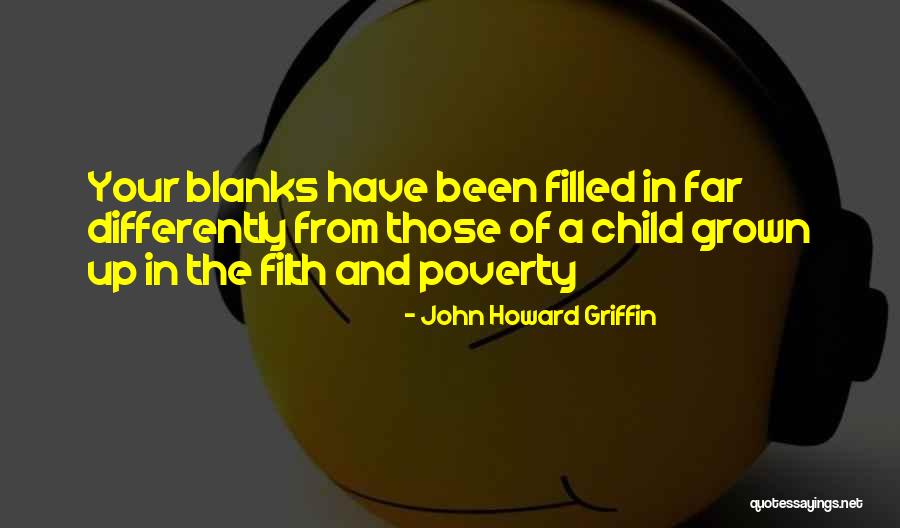 Grown Child Quotes By John Howard Griffin Grown Child Quotes By John Howard Griffin