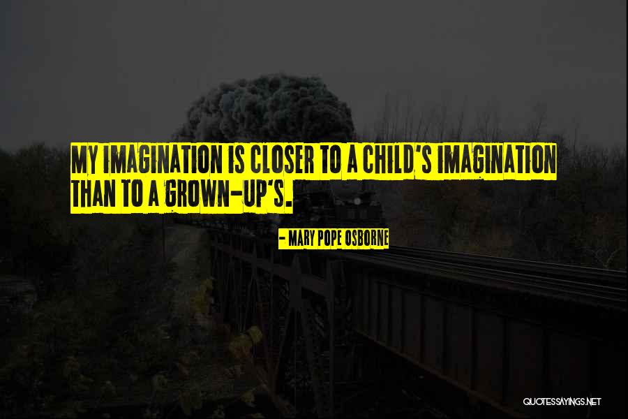 Grown Child Quotes By Mary Pope Osborne Grown Child Quotes By Mary Pope Osborne