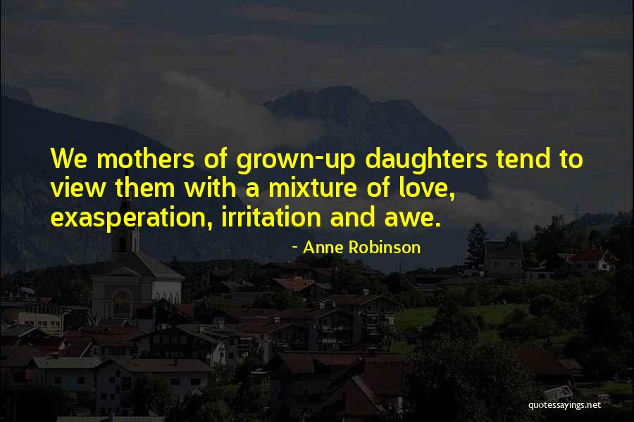 Grown Daughters Quotes By Anne Robinson
