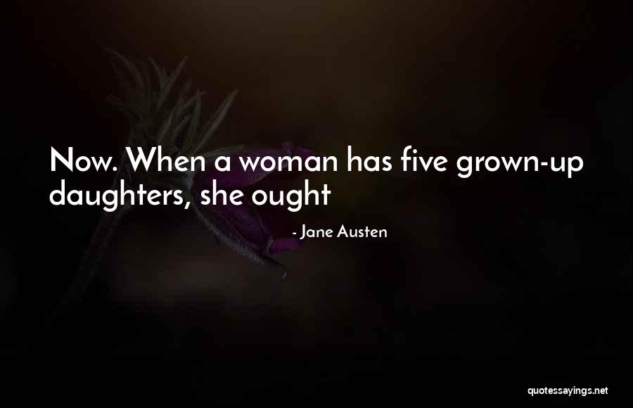 Grown Daughters Quotes By Jane Austen