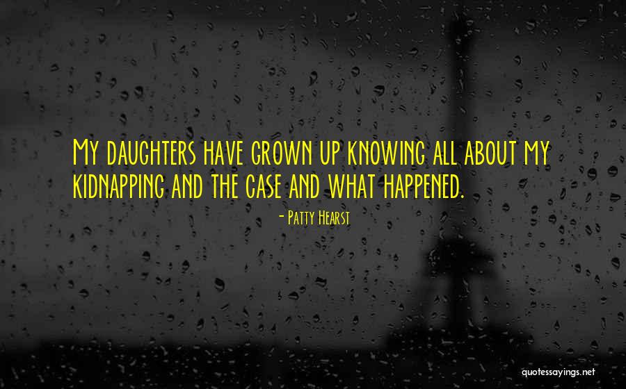 Grown Daughters Quotes By Patty Hearst