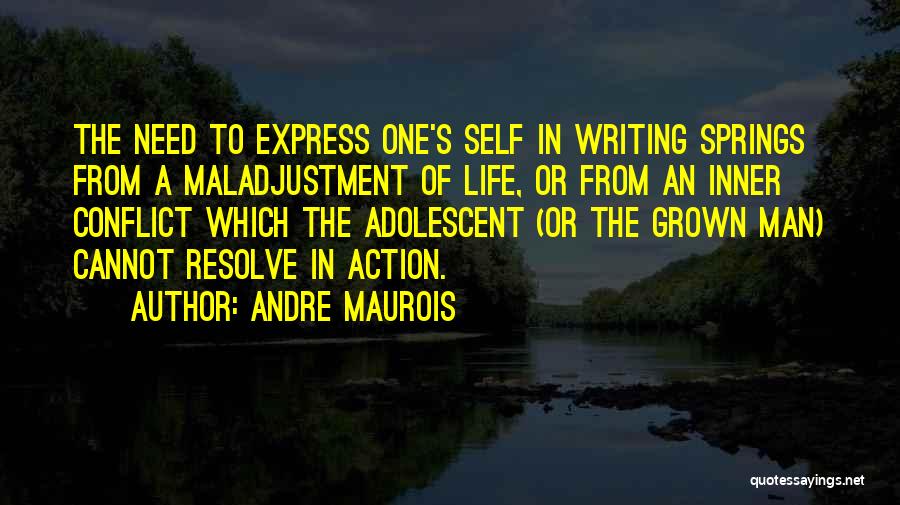 Grown Man Quotes By Andre Maurois