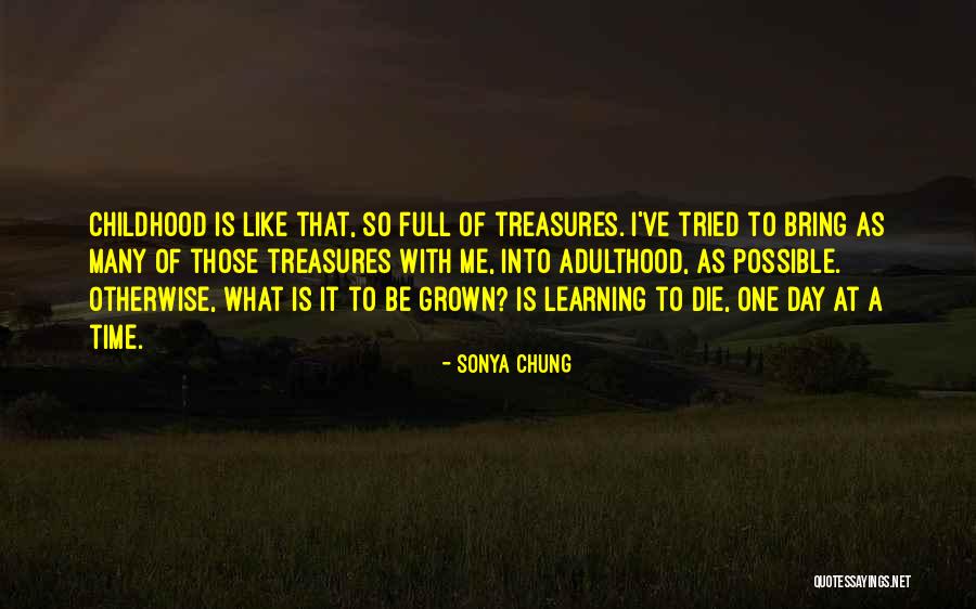 Grown Quotes By Sonya Chung Grown Quotes By Sonya Chung