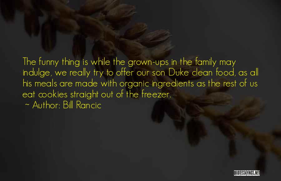 Grown Son Quotes By Bill Rancic