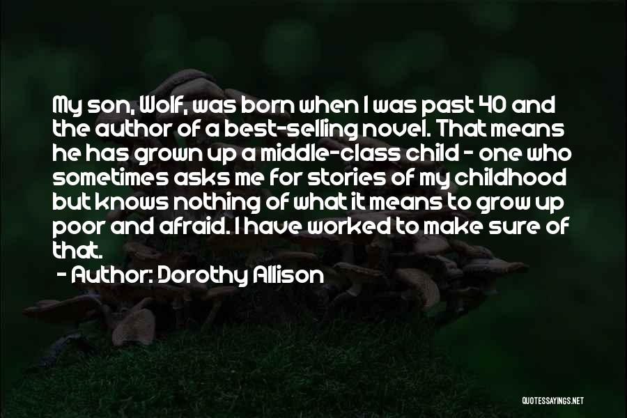 Grown Son Quotes By Dorothy Allison