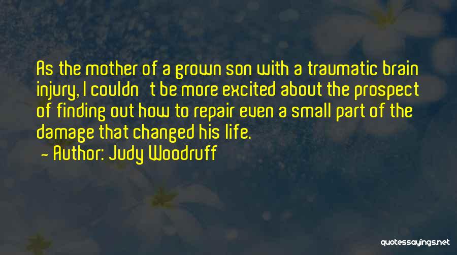 Grown Son Quotes By Judy Woodruff