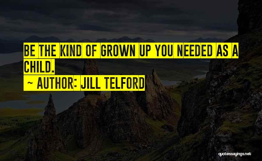 Grown Up 2 Quotes By Jill Telford