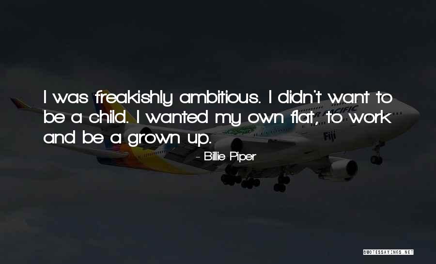 Grown Up Children Quotes By Billie Piper Grown Up Children Quotes By Billie Piper