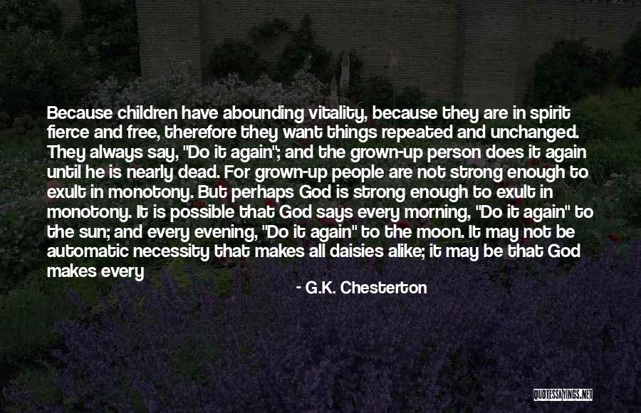 Grown Up Children Quotes By G.K. Chesterton Grown Up Children Quotes By G.K. Chesterton
