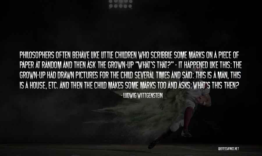Grown Up Children Quotes By Ludwig Wittgenstein Grown Up Children Quotes By Ludwig Wittgenstein