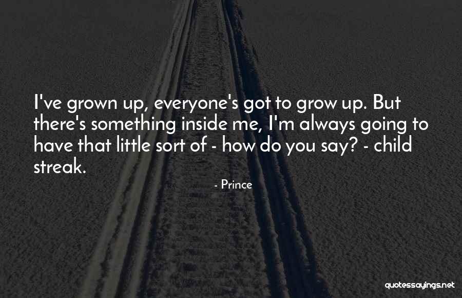 Grown Up Children Quotes By Prince Grown Up Children Quotes By Prince