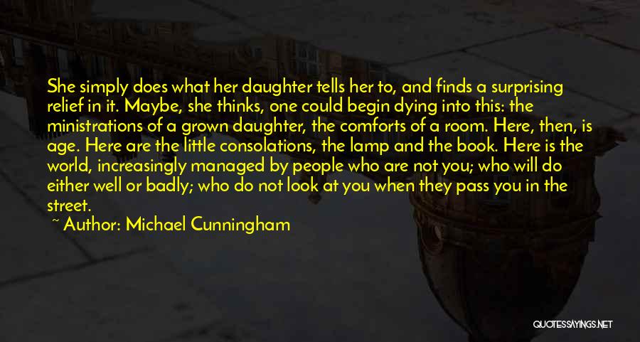 Grown Up Daughter Quotes By Michael Cunningham