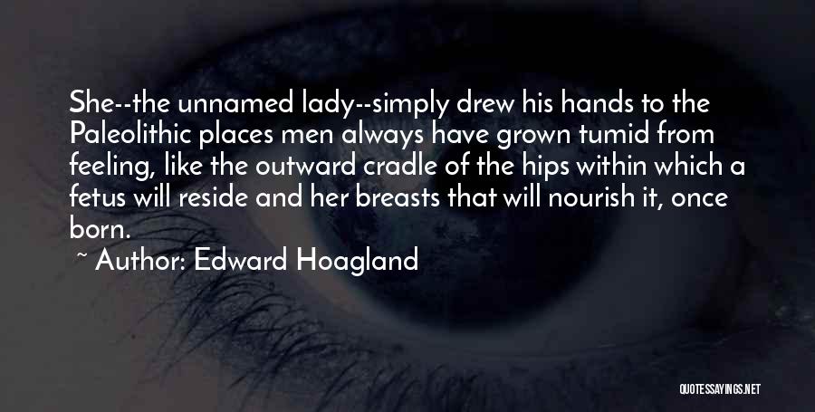 Grown Up Lady Quotes By Edward Hoagland