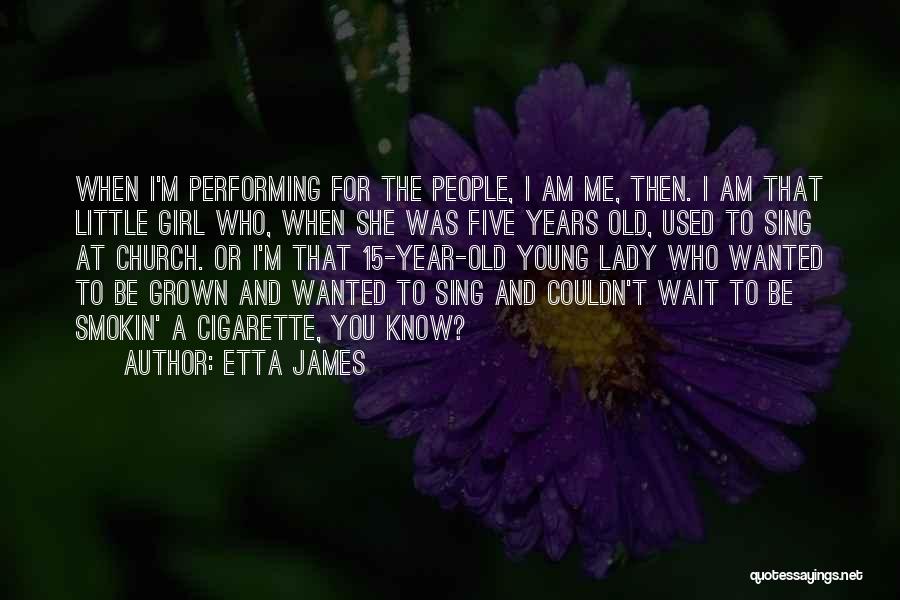 Grown Up Lady Quotes By Etta James