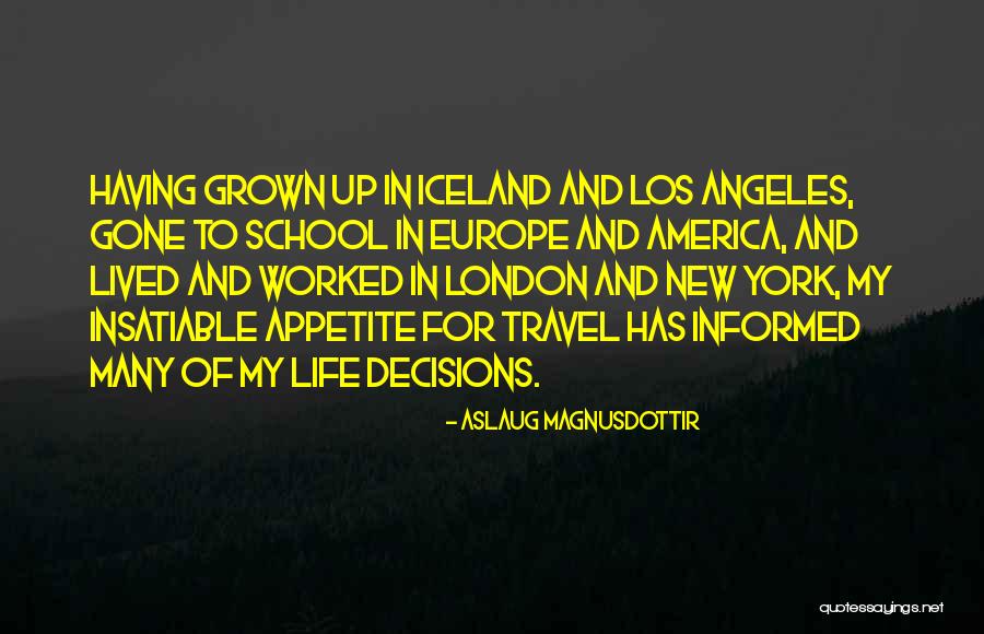 Grown-up Life Quotes By Aslaug Magnusdottir Grown-up Life Quotes By Aslaug Magnusdottir