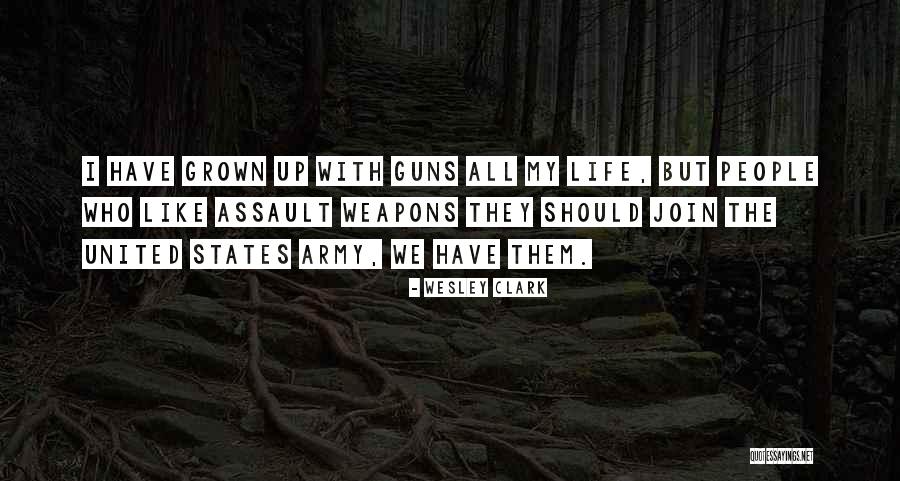 Grown-up Life Quotes By Wesley Clark Grown-up Life Quotes By Wesley Clark