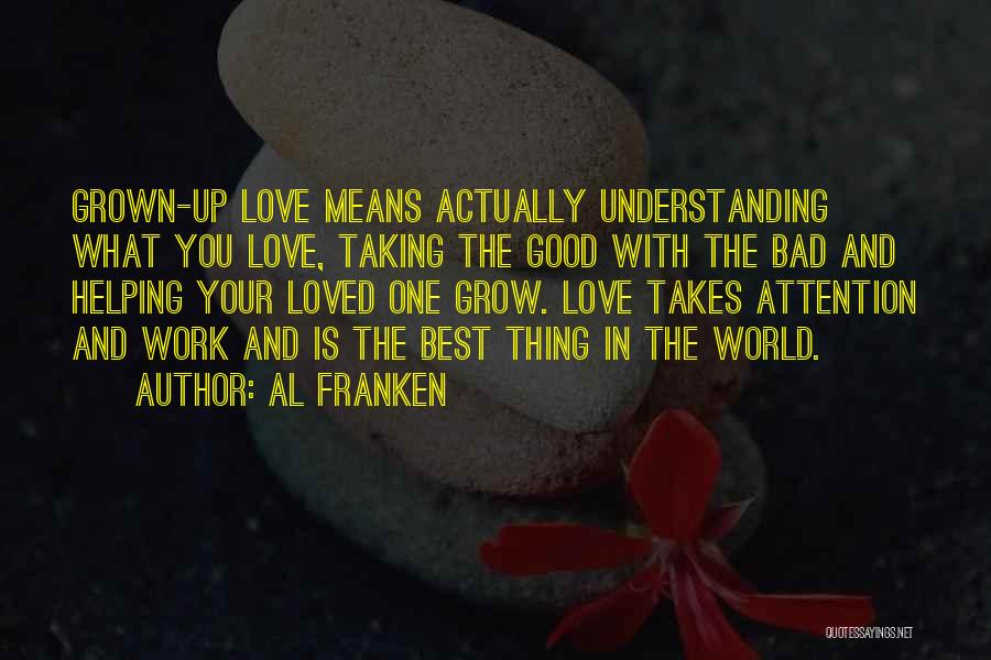 Grown Up Love Quotes By Al Franken