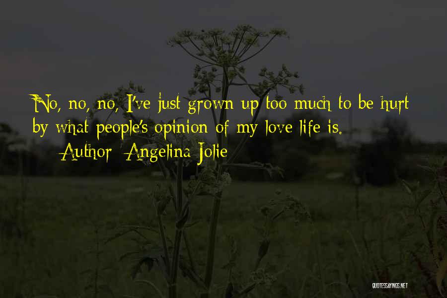 Grown Up Love Quotes By Angelina Jolie