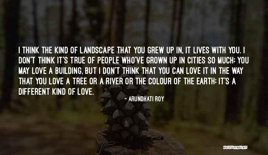 Grown Up Love Quotes By Arundhati Roy