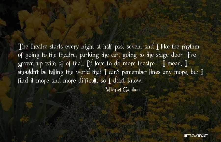 Grown Up Love Quotes By Michael Gambon