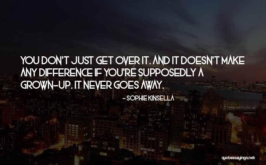 Grown Up Love Quotes By Sophie Kinsella