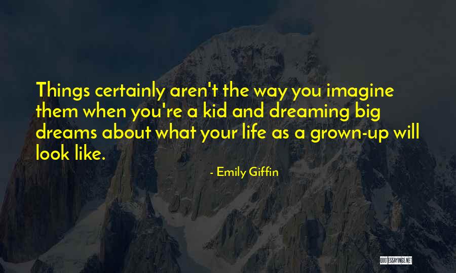 Grown Up Relationships Quotes By Emily Giffin