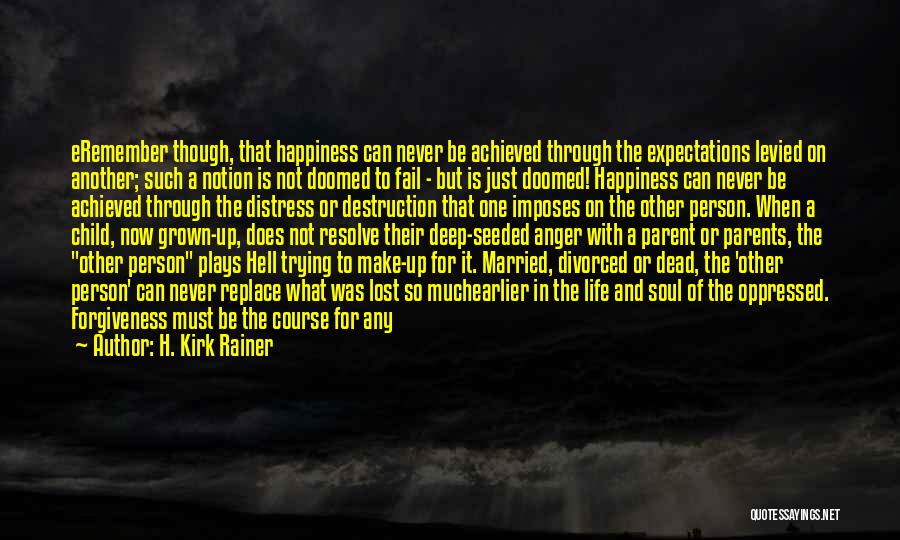 Grown Up Relationships Quotes By H. Kirk Rainer Grown Up Relationships Quotes By H. Kirk Rainer