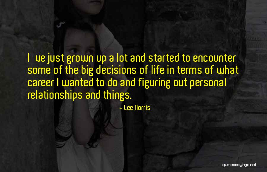 Grown Up Relationships Quotes By Lee Norris